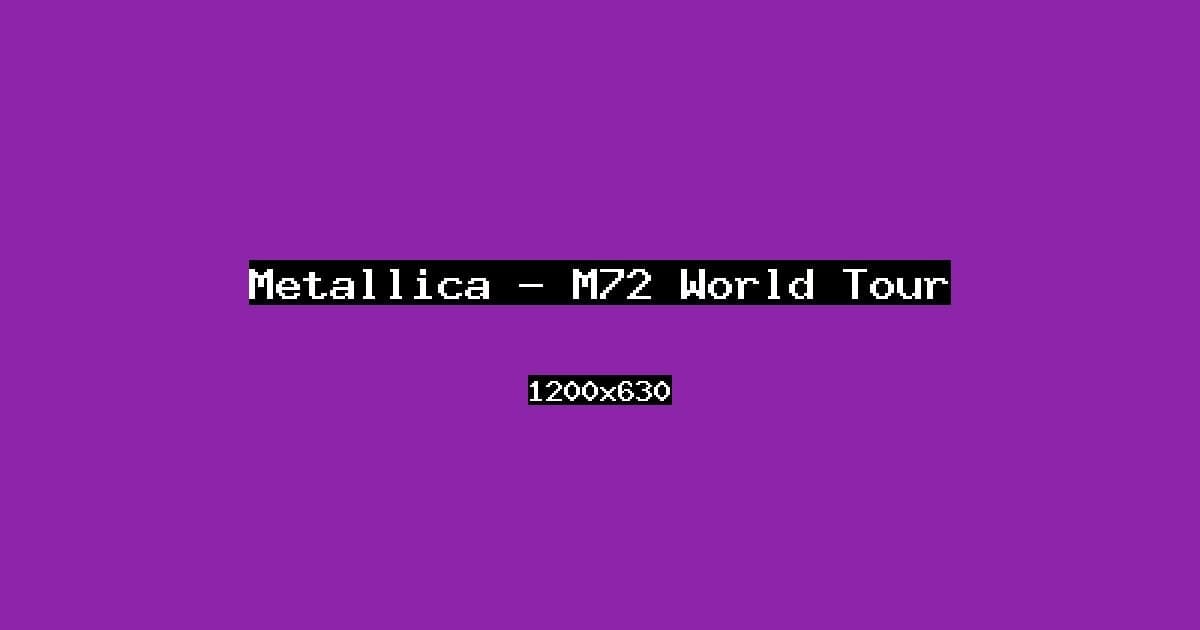 Metallica — M72 World Tour