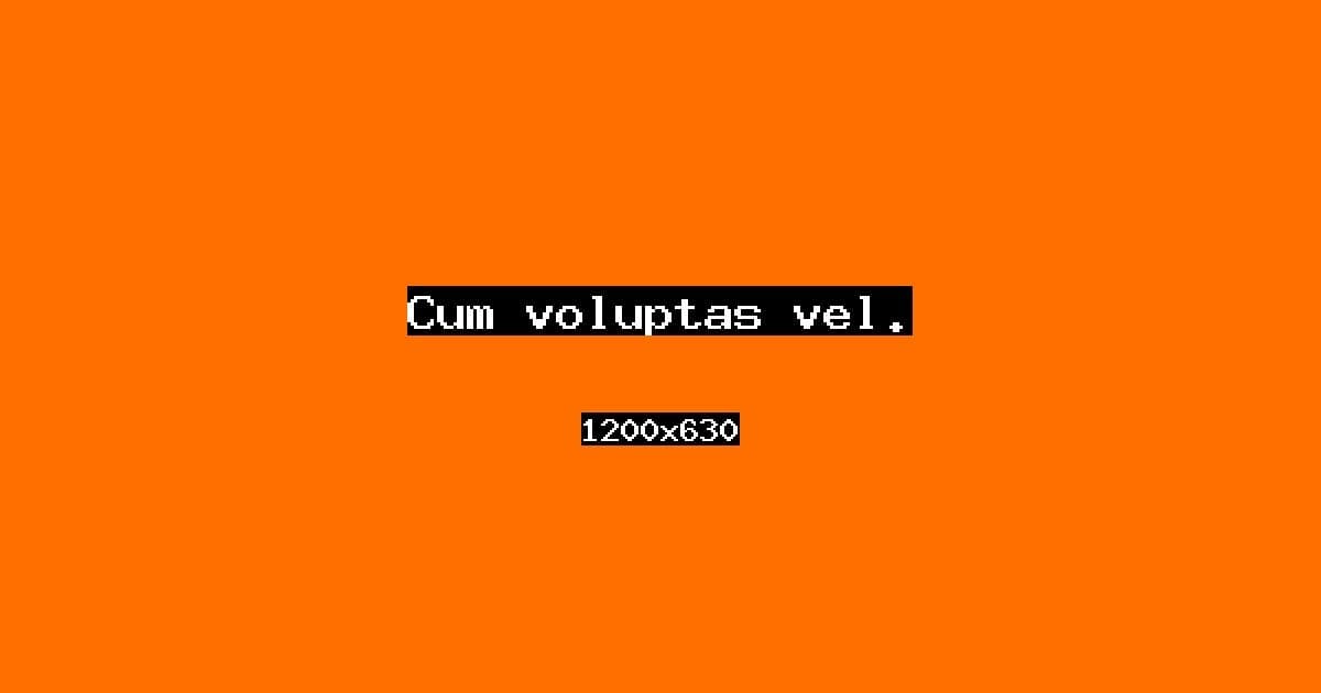Cum voluptas vel.