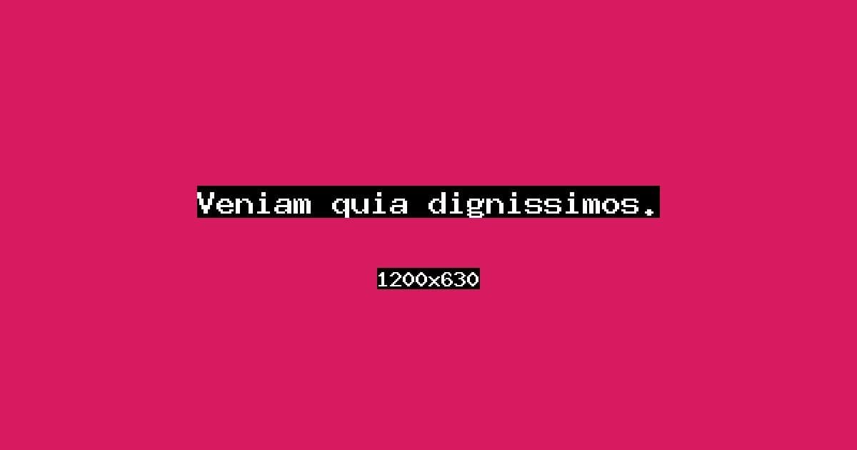 Veniam quia dignissimos.
