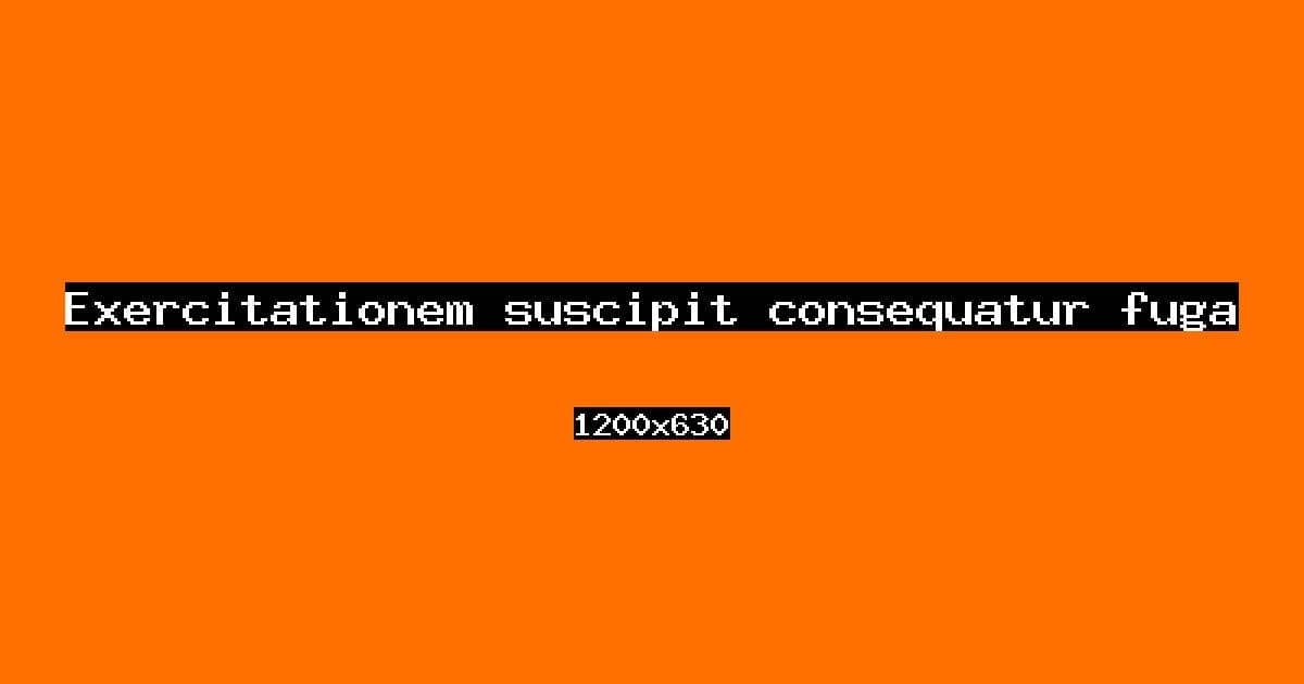 Exercitationem suscipit consequatur fuga.