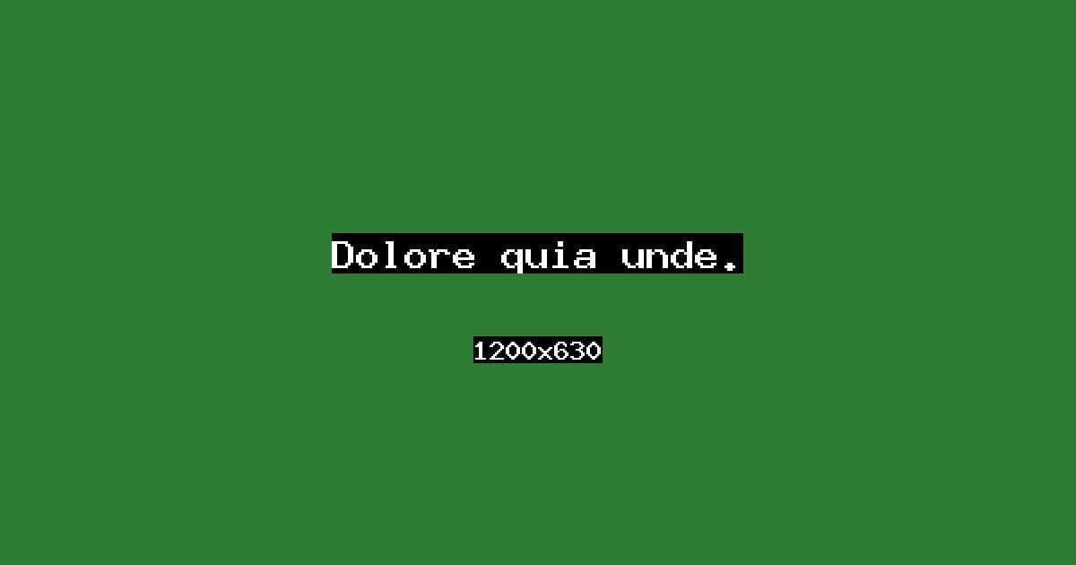 Dolore quia unde.