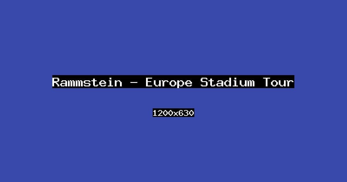 Rammstein — Europe Stadium Tour