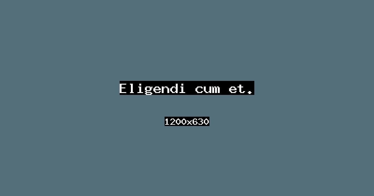 Eligendi cum et.