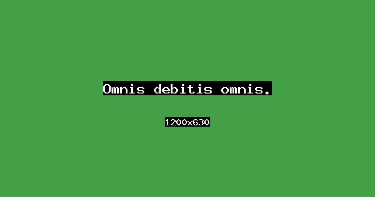 Omnis debitis omnis.