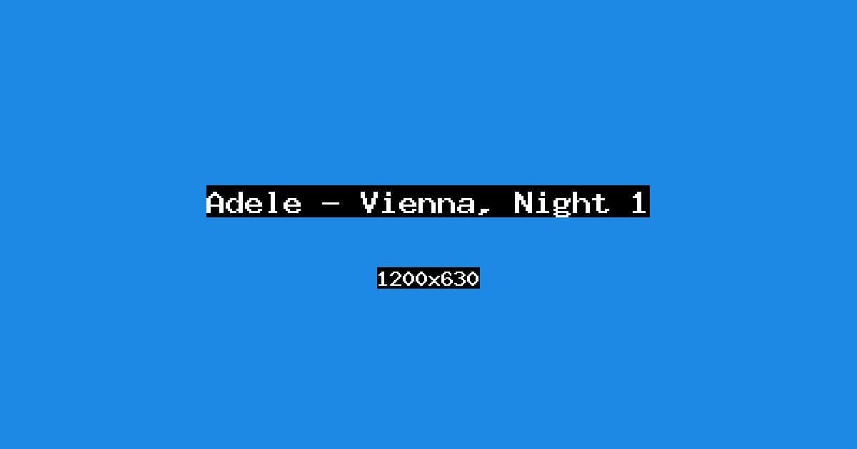 Adele — Vienna, Night 1