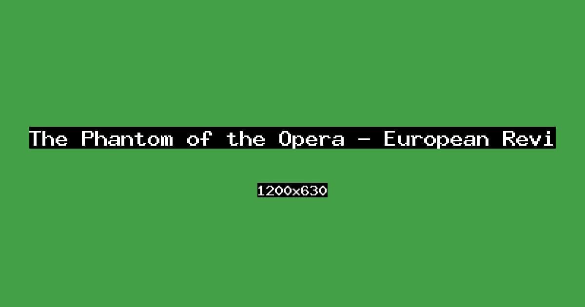 The Phantom of the Opera — European Revival