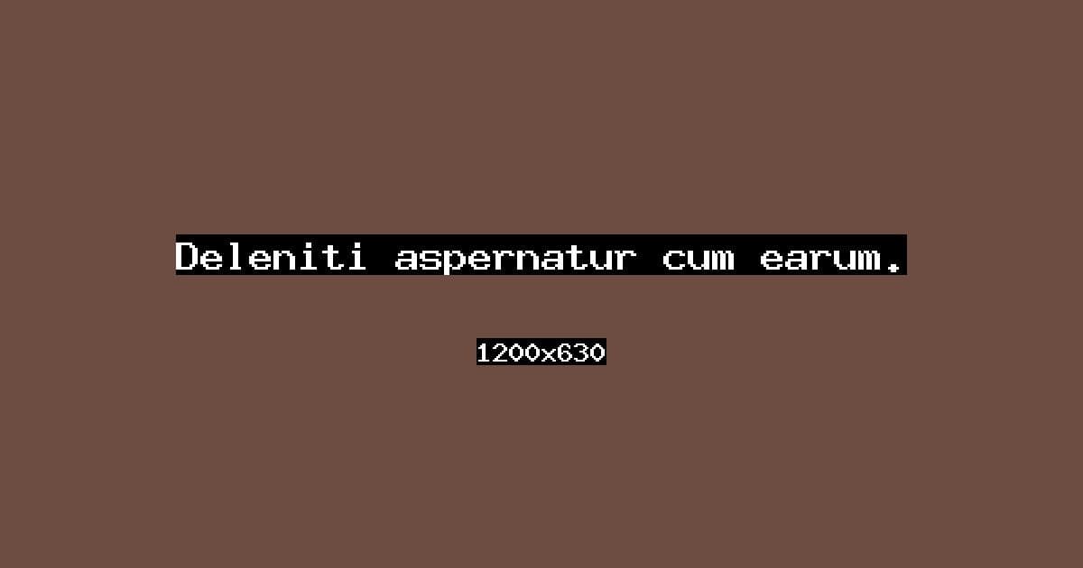 Deleniti aspernatur cum earum.