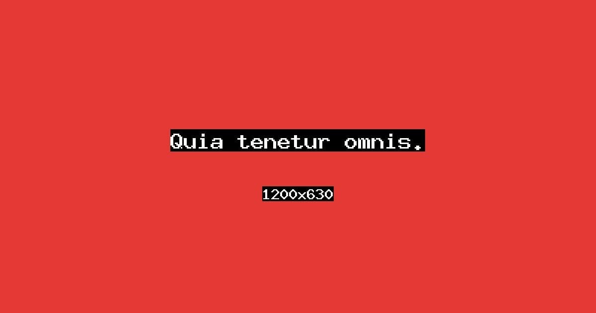 Quia tenetur omnis.