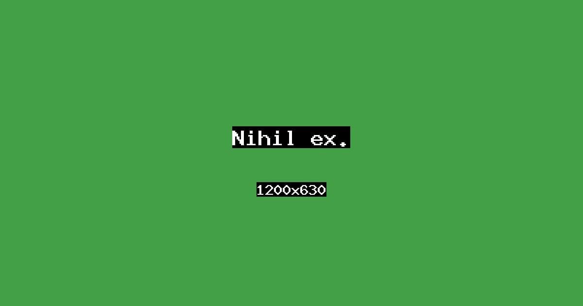 Nihil ex.