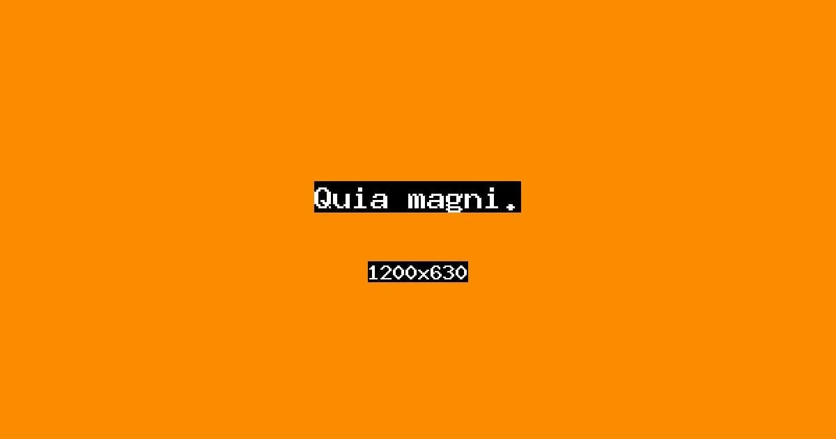 Quia magni.