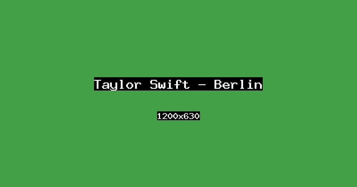 Taylor Swift — Berlin