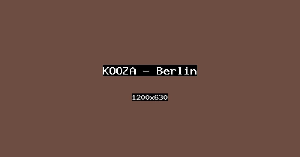 KOOZA — Berlin