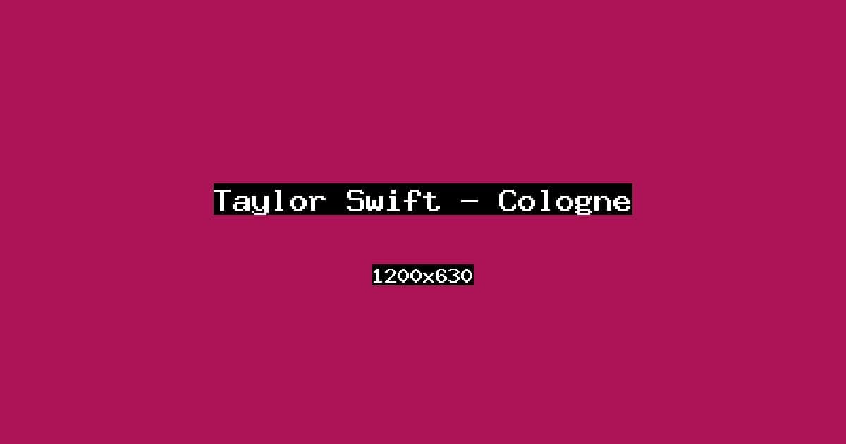 Taylor Swift — Cologne
