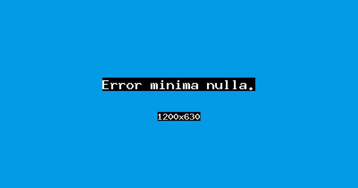 Error minima nulla.