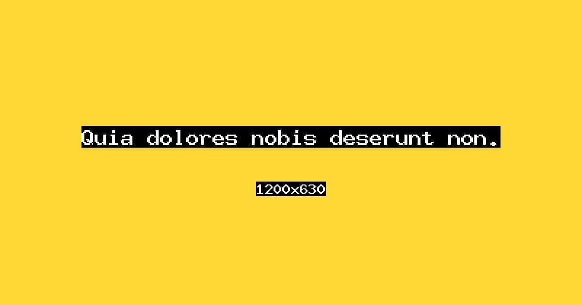 Quia dolores nobis deserunt non.